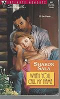 Read When You Call My Name (Silhouette Intimate Moments), written by Sharon Sala