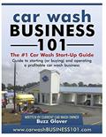 Read Car Wash Business 101: The #1 Car Wash Start-Up Guide, written by Buzz Glover
