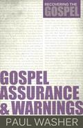 Read Gospel Assurance and Warnings (Recovering the Gospel), written by Paul Washer Read Gospel Assurance and Warnings (Recovering the Gospel), written by Paul Washer