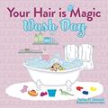 Read Your Hair is Magic: Wash Day, written by Jessica F Norwood