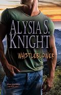 Read Whistleblower, written by Alysia S. Knight