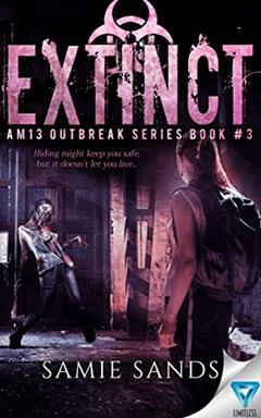 Extinct (AM13 Outbreak Series Book 3), written by Samie Sands