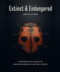 Read Extinct & Endangered: Insects in Peril, written by American Museum of Natural History