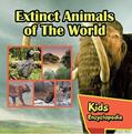 Read Extinct Animals of The World Kids Encyclopedia: Wildlife Books for Kids (Children's Animal Books), written by Baby Professor