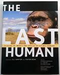 Read The Last Human: A Guide to Twenty-Two Species of Extinct Humans, written by G. J. Sawyer; Viktor Deak; Esteban Sarmiento; Richard Milner