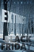 Read Black Friday (Extinct Book 3), written by Ike Hamill
