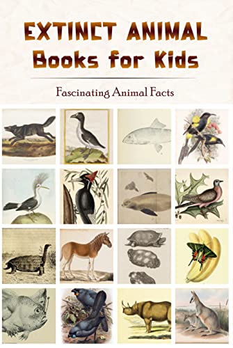Read Extinct Animal Books for Kids: Fascinating Animal Facts: Natural History Books, written by Michael Spicer