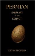 Read Permian: Emissary of the Extinct, written by Devyn Regueira