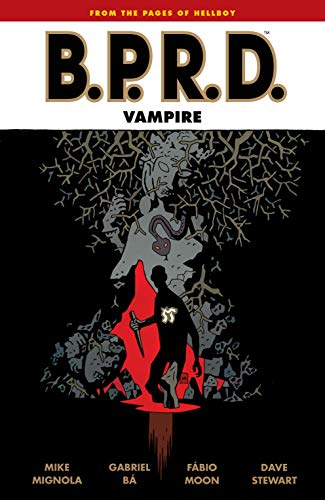 Read B.P.R.D.: Vampire (Second Edition), written by Mike Mignola; Gabriel Ba; Fabio Moon