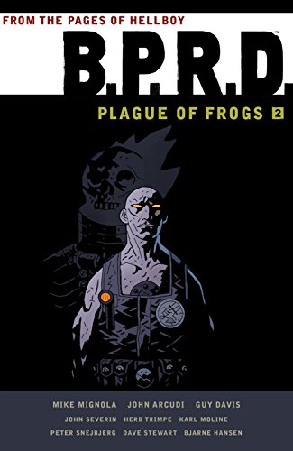 Read B.P.R.D. Plague of Frogs Volume 2 (B.P.R.D.: Plague of Frogs), written by Mike Mignola