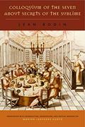 Read Colloquium of the Seven About Secrets of the Sublime, written by Jean Bodin