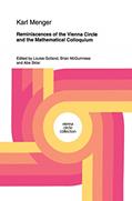 Read Reminiscences of the Vienna Circle and the Mathematical Colloquium (Vienna Circle Collection, 22), written by Karl Menger