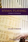 Read Hymn Playing A Modern Colloquium, written by Stuart Forster