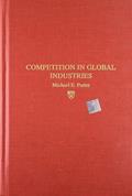 Read Competition in Global Industries (Research Colloquium / Harvard Business School), written by M. E. Porter; Michael E. Porter Read Competition in Global Industries (Research Colloquium / Harvard Business School), written by M. E. Porter; Michael E. Porter