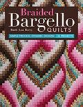 Read Braided Bargello Quilts: Simple Process, Dynamic Designs * 16 Projects, written by Ruth Ann Berry