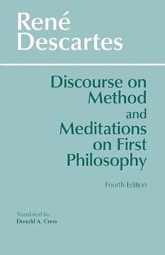 Discourse on Method and Meditations on First Philosophy, 4th Ed., written by Rene Descartes