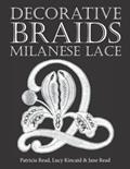 Read Decorative Braids for Milanese Lace, written by Jane Read; Lucy Kincaid; Patricia Read