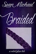 Read Braided: a Velvet Glove Novel, written by Sean Michael