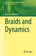 Read Braids and Dynamics (Frontiers in Applied Dynamical Systems: Reviews and Tutorials), written by Jean-Luc Thiffeault