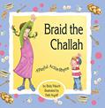Read Braid the Challah: A Playful Action Rhyme, written by Beily Paluch