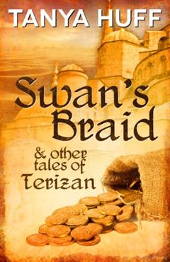 Swan's Braid and Other Tales of Terizan, written by Tanya Huff