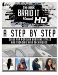 Read The Hair Braid it Manual HD: A Step By Step Guide for Popular Braiding Styles and Trending Hair Techniques (2), written by Afiya Hopson