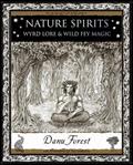 Read Nature Spirits: Wyrd Lore and Wild Fey Magic (Wooden Books Gift Book), written by Danu Forest