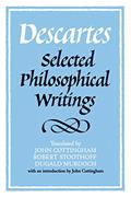 Read Descartes: Selected Philosophical Writings, written by René Descartes