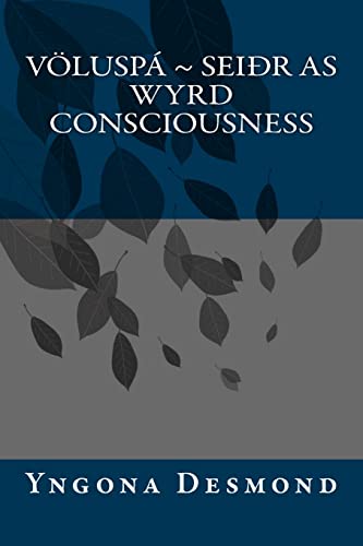 Read Voluspa: Seidhr as Wyrd Consciousness, written by Yngona Desmond