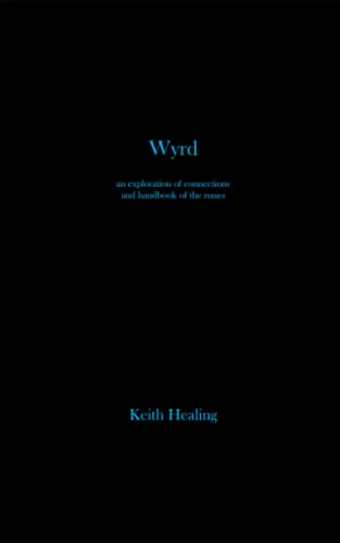 Read Wyrd: An exploration of connections and handbook of the runes, written by Keith Healing