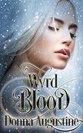 Read Wyrd Blood, written by Donna Augustine