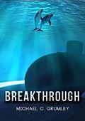 Read Breakthrough, written by Michael C. Grumley
