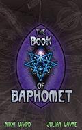 Read The Book of Baphomet, written by Julian Vayne; Nikki Wyrd