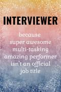 Read Interviewer: Funny Journal - An Interviewer Gift / Thank You Gifts For Interviewer., written by Mirabelle Kurlbutt