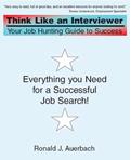 Read Think Like an Interviewer: Your Job Hunting Guide to Success, written by Ronald J. Auerbach