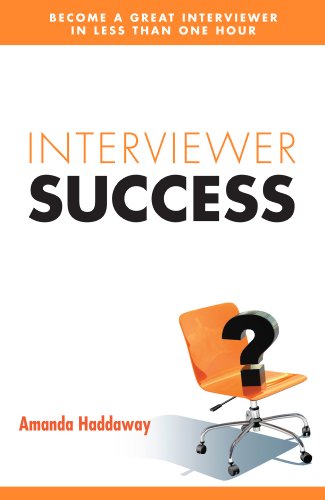 Read Interviewer Success, written by Amanda Haddaway