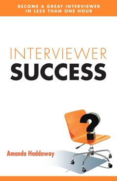 Interviewer Success, written by Amanda Haddaway