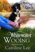 Read Whitewater Wooing (River's End Ranch Book 4), written by Caroline Lee