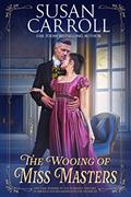 Read The Wooing of Miss Masters (Once Upon a time in Regency England Book 1), written by Susan Carroll