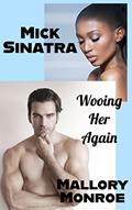 Read Mick Sinatra: Wooing Her Again (The Mick Sinatra Series Book 16), written by Mallory Monroe