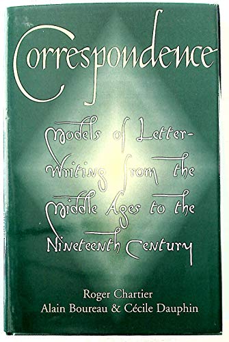 Read Correspondence: Models of Letter-Writing from the Middle Ages to the Nineteenth Century, written by Roger Chartier; Alain Boureau; Cécile Dauphin
