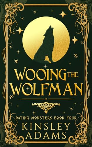 Read Wooing the Wolfman: A Werewolf Fated Mates Paranormal Romance (Dating Monsters), written by Kinsley Adams