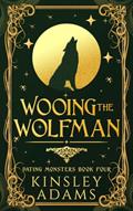 Read Wooing the Wolfman: A Werewolf Fated Mates Paranormal Romance (Dating Monsters), written by Kinsley Adams Read Wooing the Wolfman: A Werewolf Fated Mates Paranormal Romance (Dating Monsters), written by Kinsley Adams