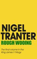 Read Rough Wooing: James V Trilogy 3, written by Nigel Tranter