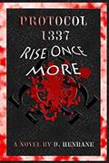 Read Protocol 1337: Rise Once More, written by D. Henbane