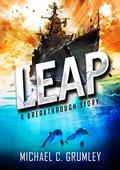 Read Leap (Breakthrough Book 2), written by Michael C. Grumley