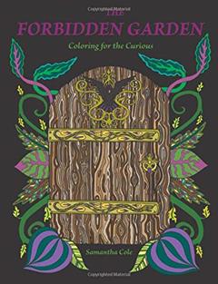 The Forbidden Garden: Coloring for the Curious (Coloring Book), written by Samantha Cole