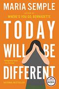 Read Today Will Be Different, written by Maria Semple