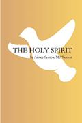 Read The Holy Spirit, written by Aimee Semple McPherson
