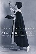 Read Sister Aimee: The Life of Aimee Semple McPherson, written by Daniel Mark Epstein Read Sister Aimee: The Life of Aimee Semple McPherson, written by Daniel Mark Epstein